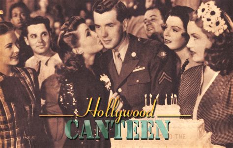 Hollywood Canteen:  A Star-Studded Wartime Jamboree That Will Melt Your Heart!